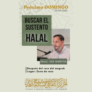 Lee más sobre el artículo «BUSCAR EL SUSTENTO HALAL» Charla en el mezquita con el sheij Isa Garcia